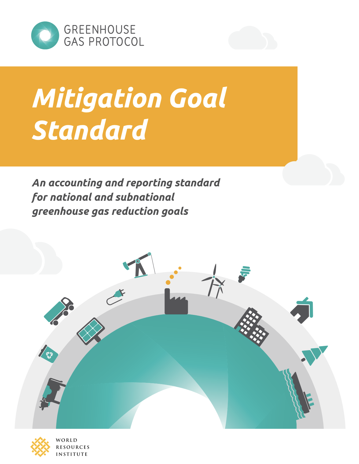 Mitigation goal standard: An accounting and reporting standard for national and subnational greenhouse gas reduction goals